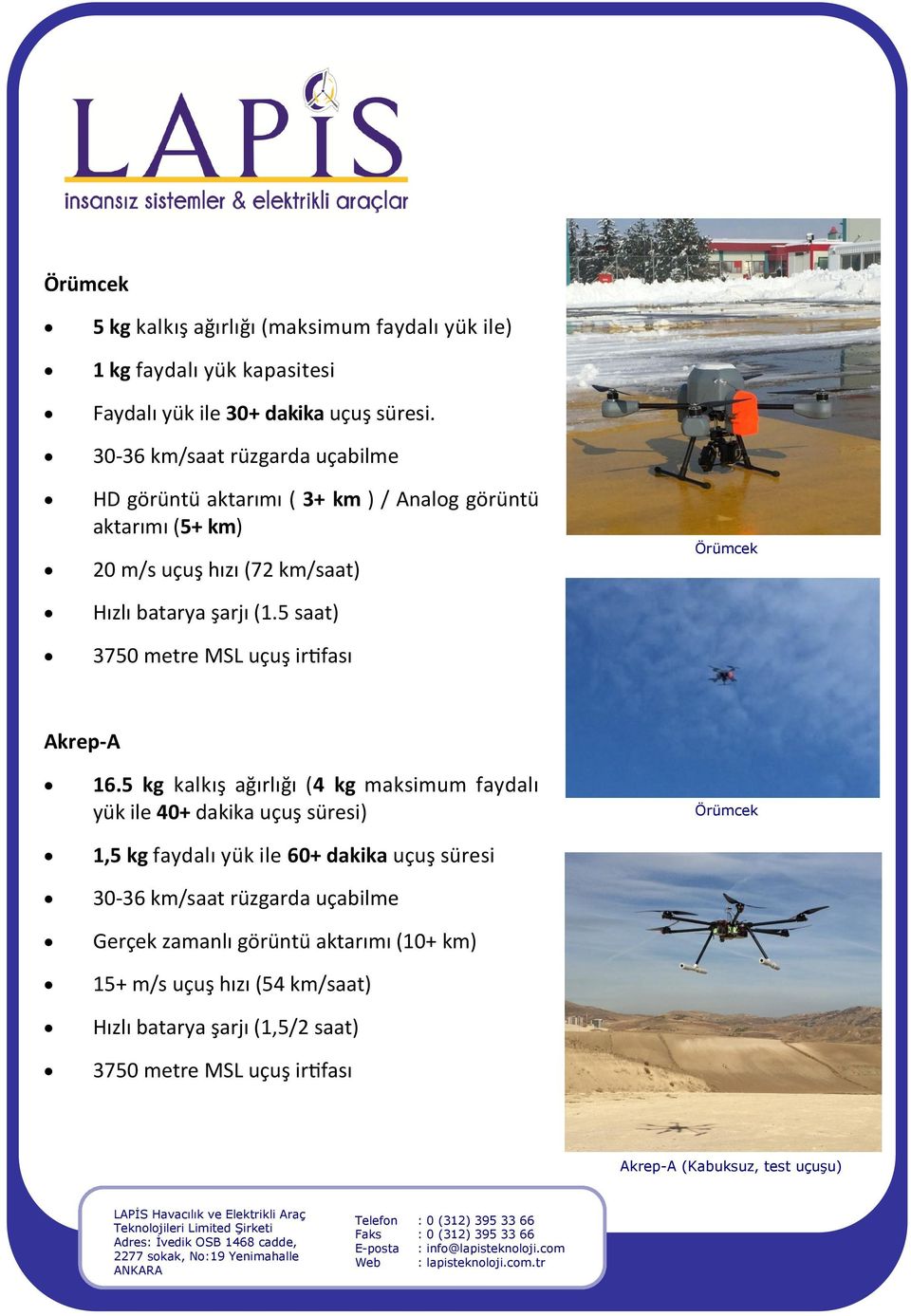 5 saat) 3750 metre MSL uçuş irtifası Örümcek Akrep-A 16.