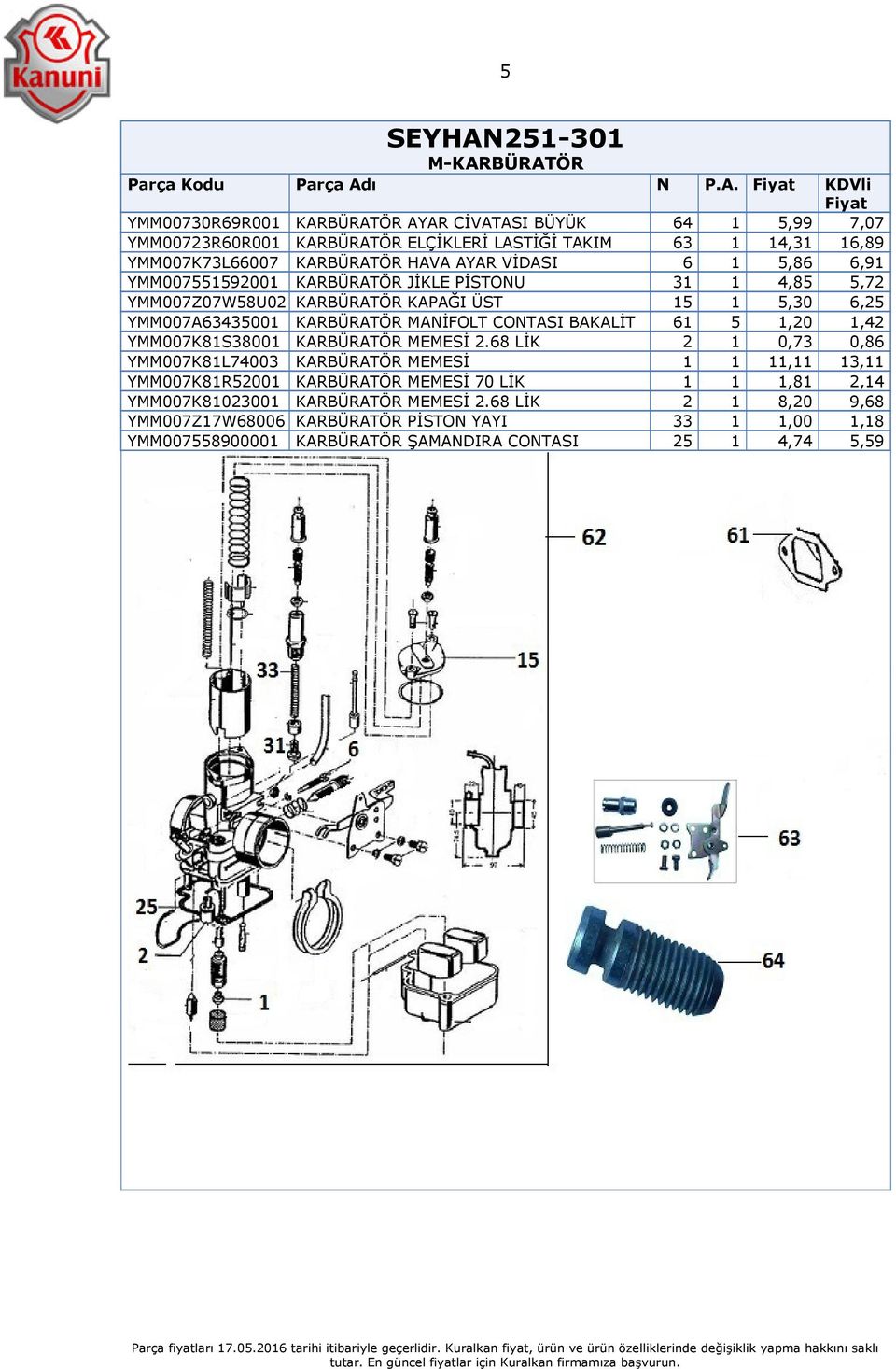 CONTASI BAKALİT 61 5 1,20 1,42 YMM007K81S38001 KARBÜRATÖR MEMESİ 2.