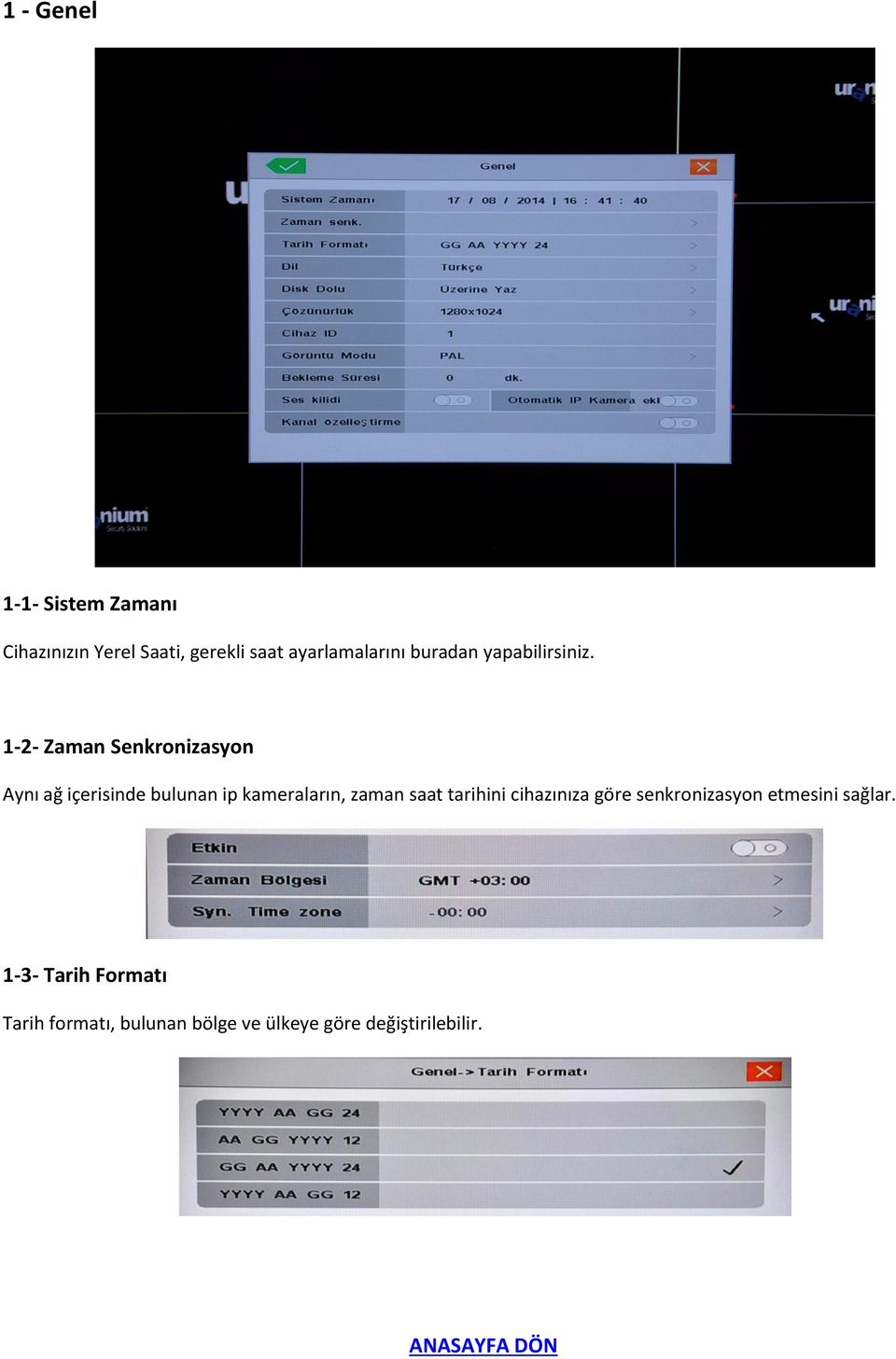1-2- Zaman Senkronizasyon Aynı ağ içerisinde bulunan ip kameraların, zaman saat