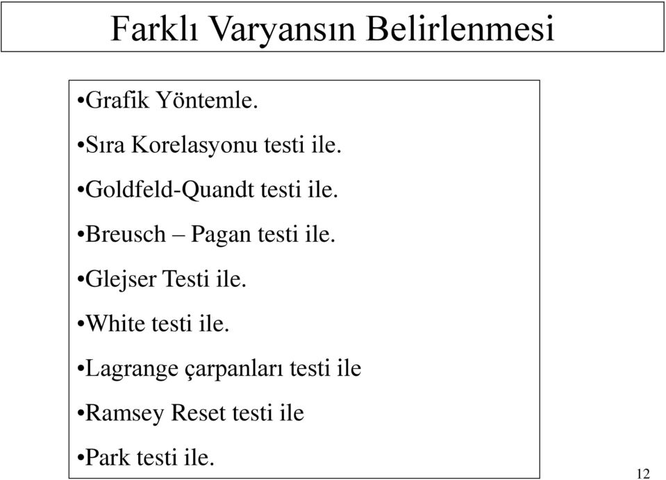 Breusch Pagan test le. Glejser Test le. Whte test le.