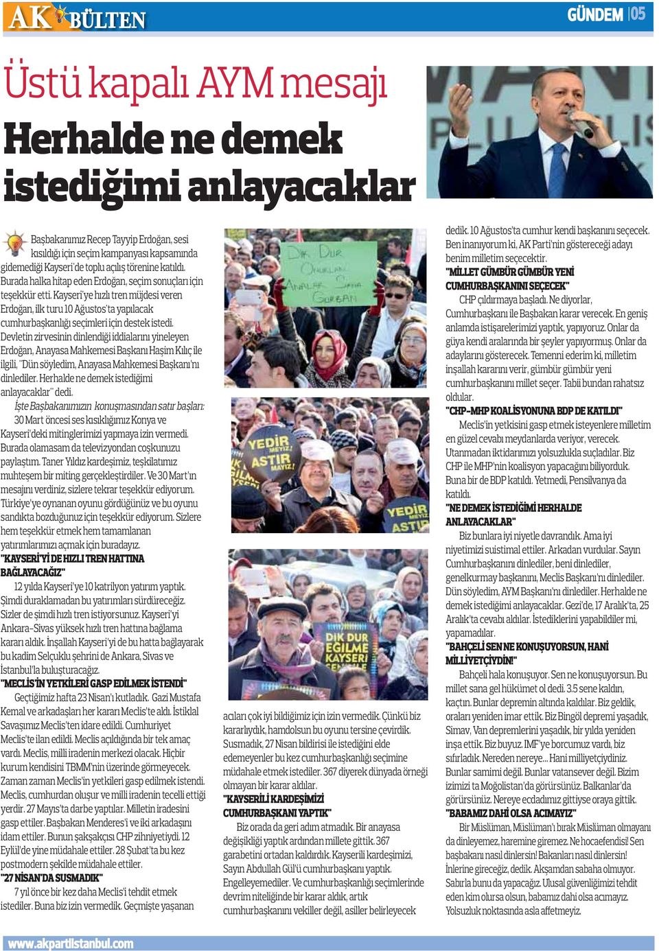 Kayseri'ye hızlı tren müjdesi veren Erdoğan, ilk turu 10 Ağustos'ta yapılacak cumhurbaşkanlığı seçimleri için destek istedi.