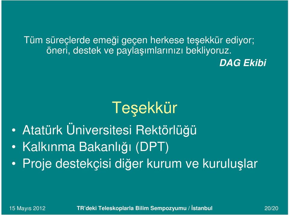 DAG Ekibi Teşekkür Atatürk Üniversitesi Rektörlüğü Kalkınma Bakanlığı