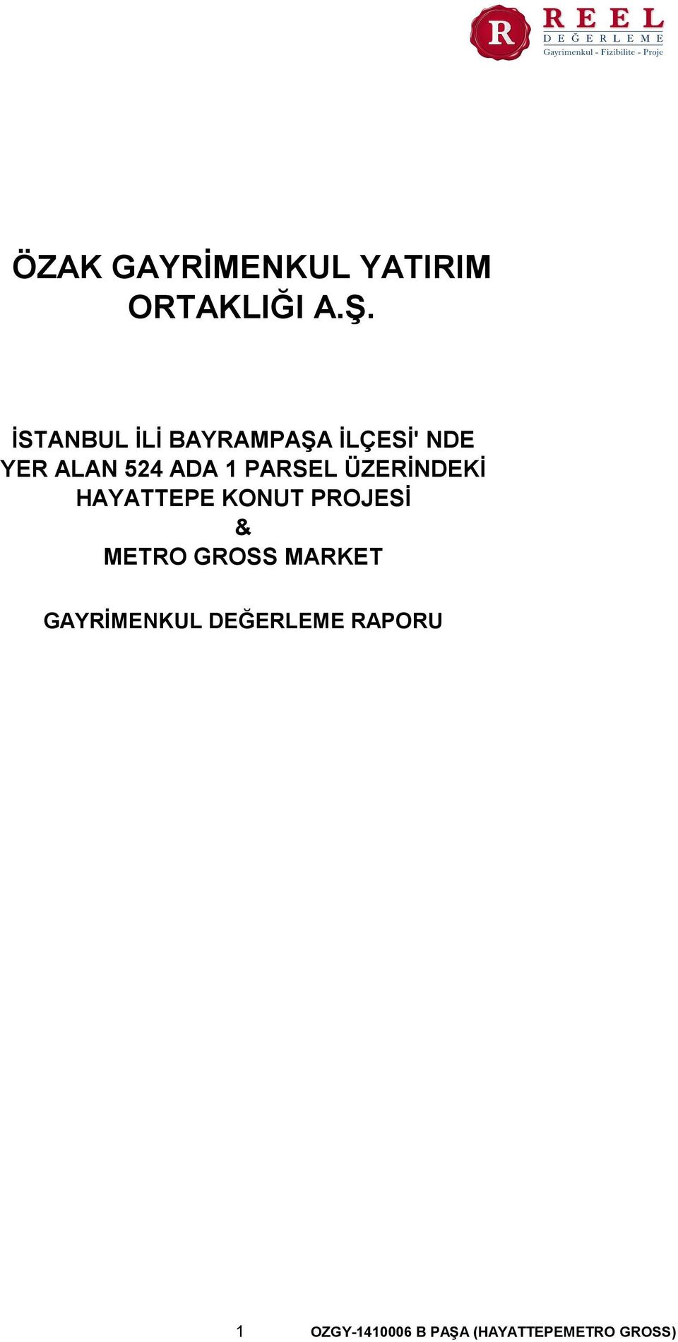 PARSEL ÜZERİNDEKİ HAYATTEPE KONUT PROJESİ & METRO GROSS