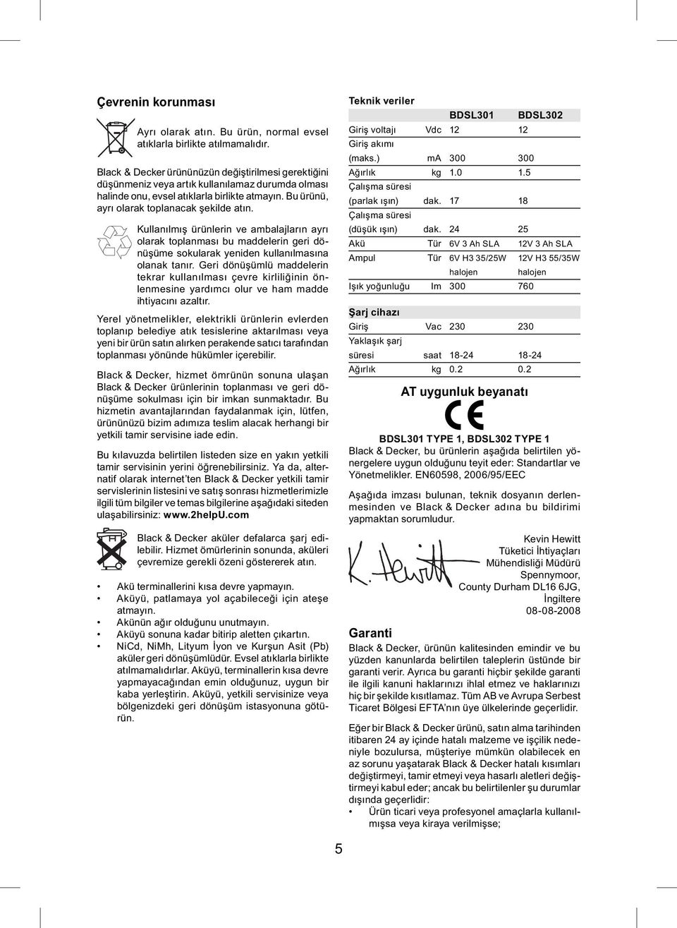 Kullanılmış ürünlerin ve ambalajların ayrı olarak toplanması bu maddelerin geri dönüşüme sokularak yeniden kullanılmasına olanak tanır.