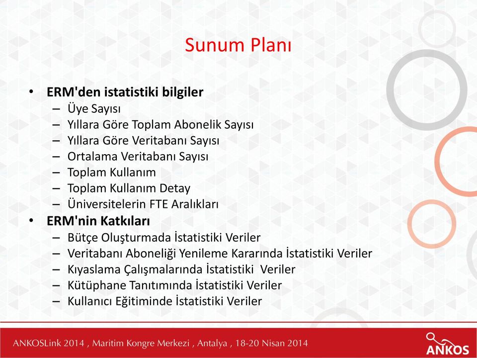 Katkıları Bütçe Oluşturmada İstatistiki Veriler Veritabanı Aboneliği Yenileme Kararında İstatistiki Veriler