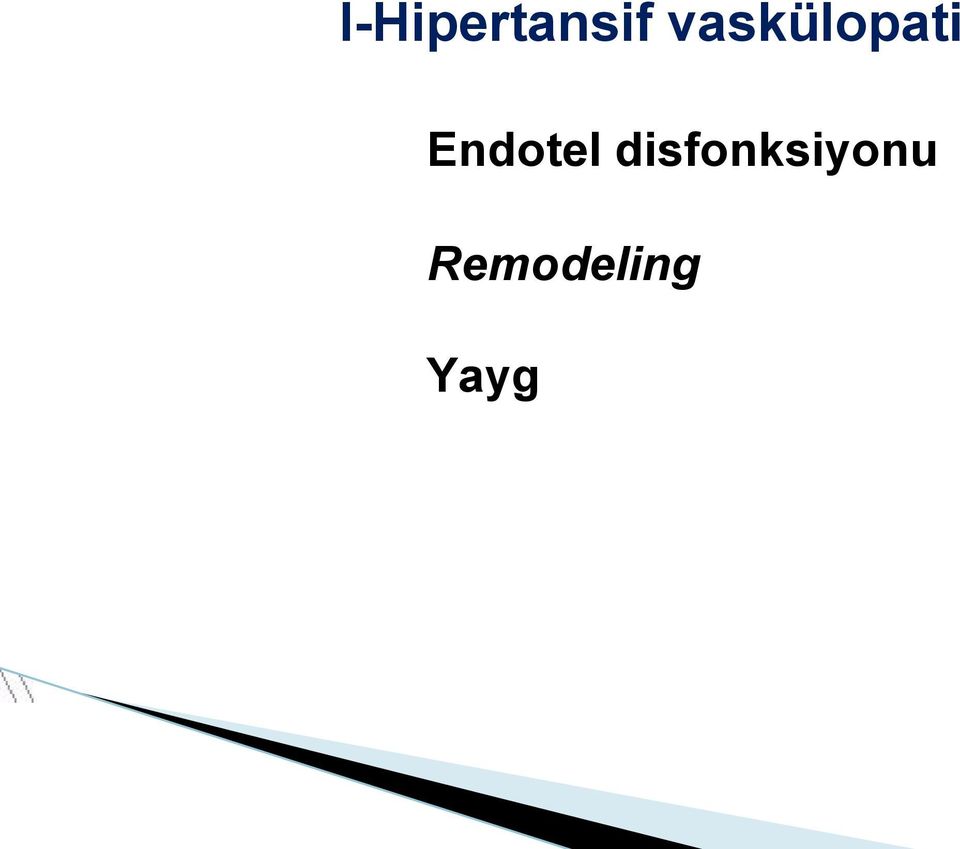 disfonksiyonu Remodeling Yaygın