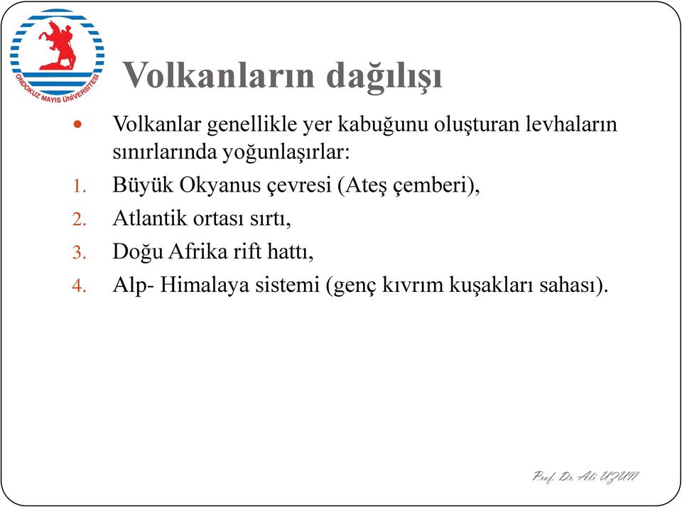 Büyük Okyanus çevresi (Ateş çemberi), 2. Atlantik ortası sırtı, 3.