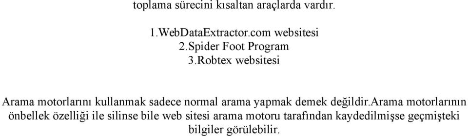 Robtex websitesi Arama motorlarını kullanmak sadece normal arama yapmak demek