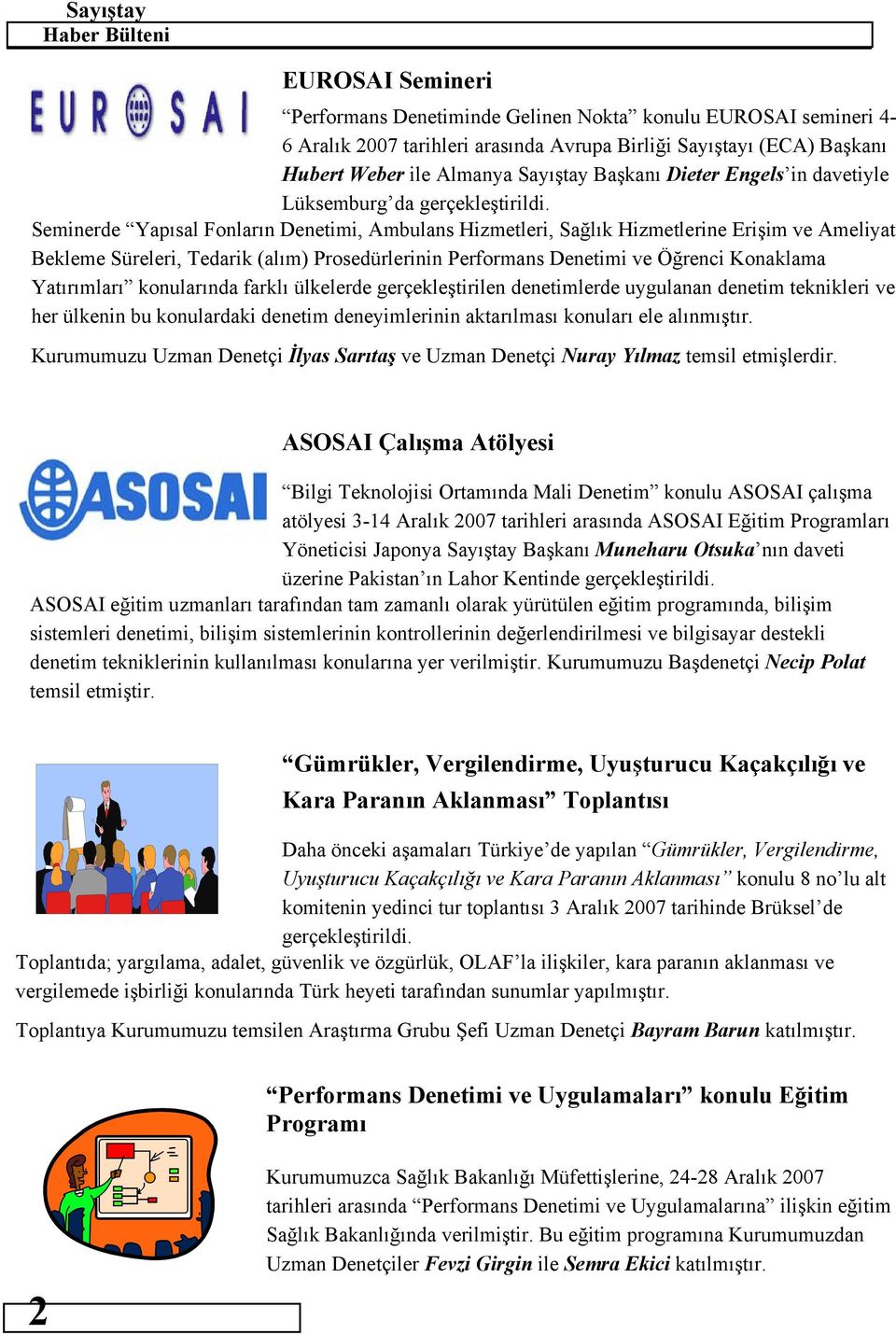 Seminerde Yapısal Fonların Denetimi, Ambulans Hizmetleri, Sağlık Hizmetlerine Erişim ve Ameliyat Bekleme Süreleri, Tedarik (alım) Prosedürlerinin Performans Denetimi ve Öğrenci Konaklama Yatırımları