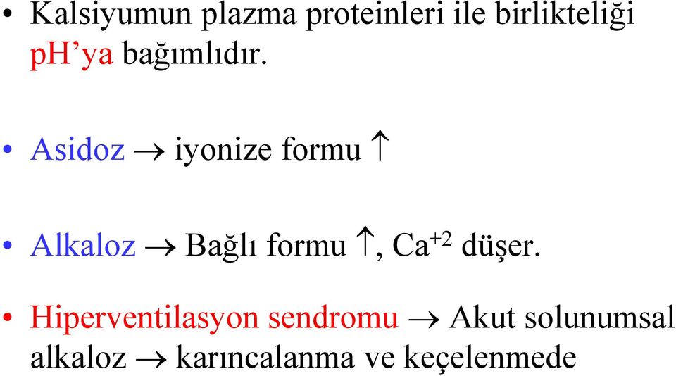 Asidoz iyonize formu Alkaloz Bağlı formu, Ca +2