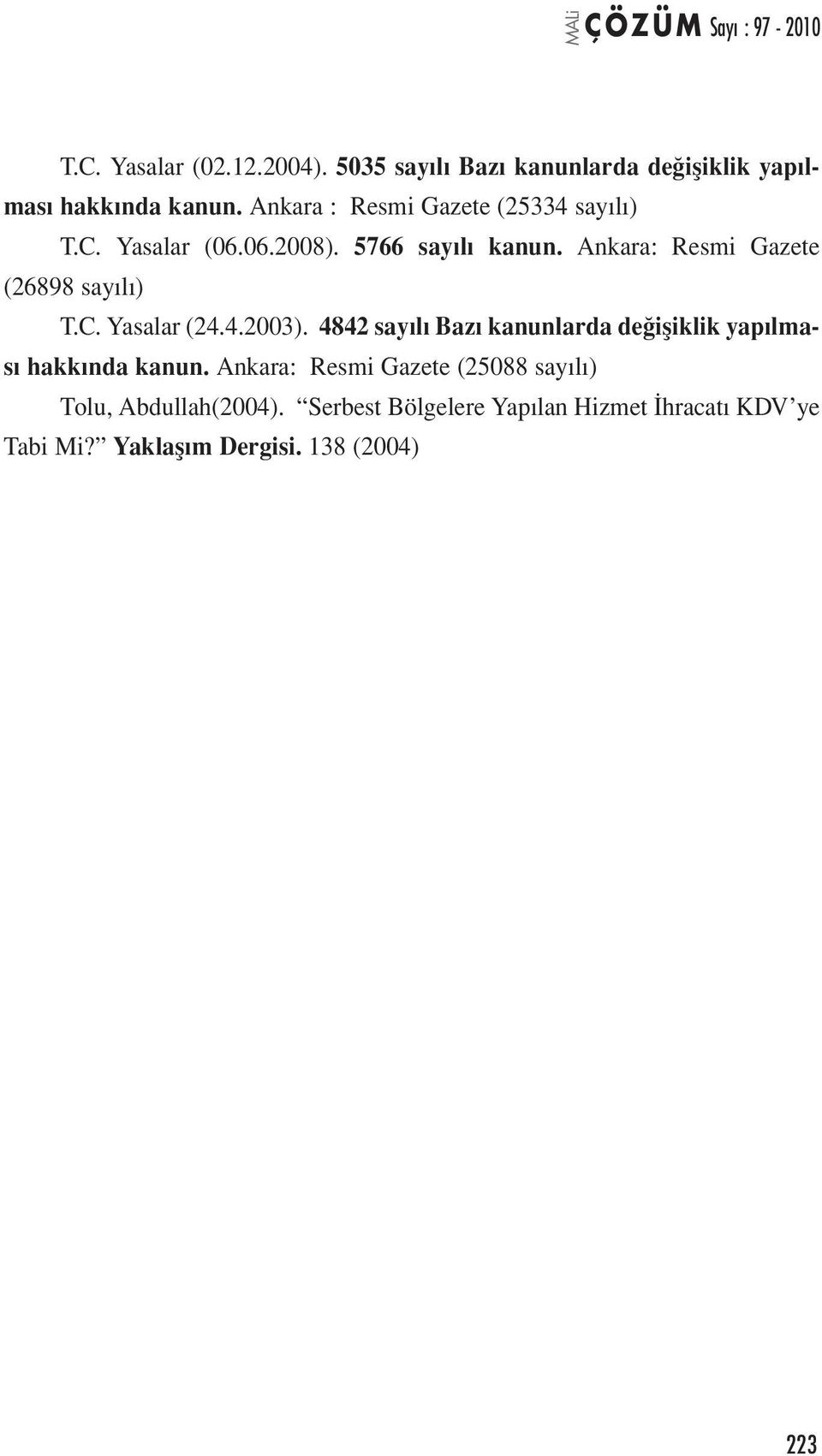 Ankara: Resmi Gazete (26898 sayılı) T.C. Yasalar (24.4.2003).
