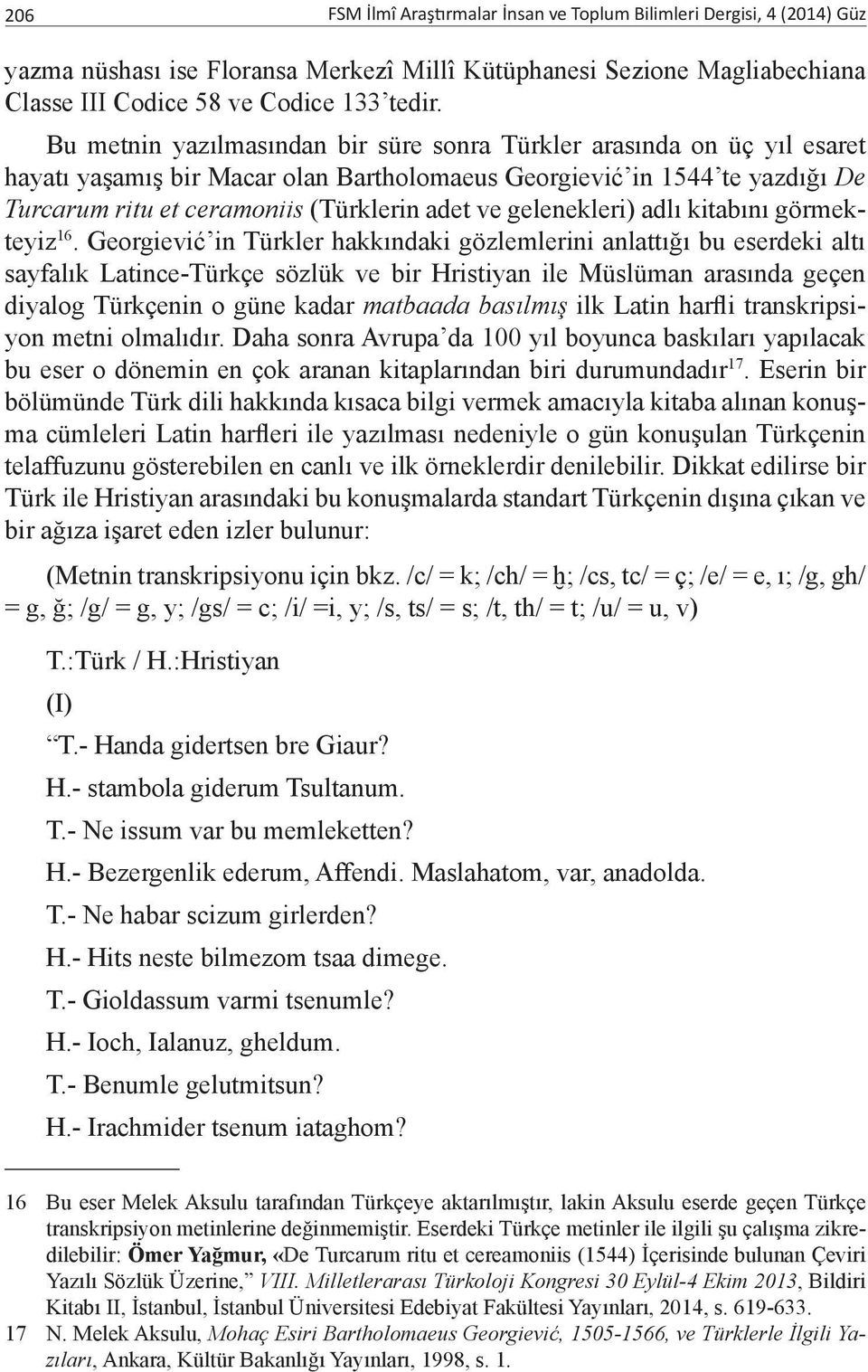 gelenekleri) adlı kitabını görmekteyiz 16.