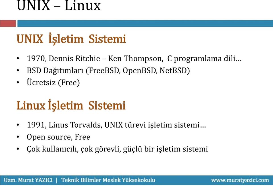 (Free) Linux İşletim Sistemi 1991, Linus Torvalds, UNIX türevi işletim