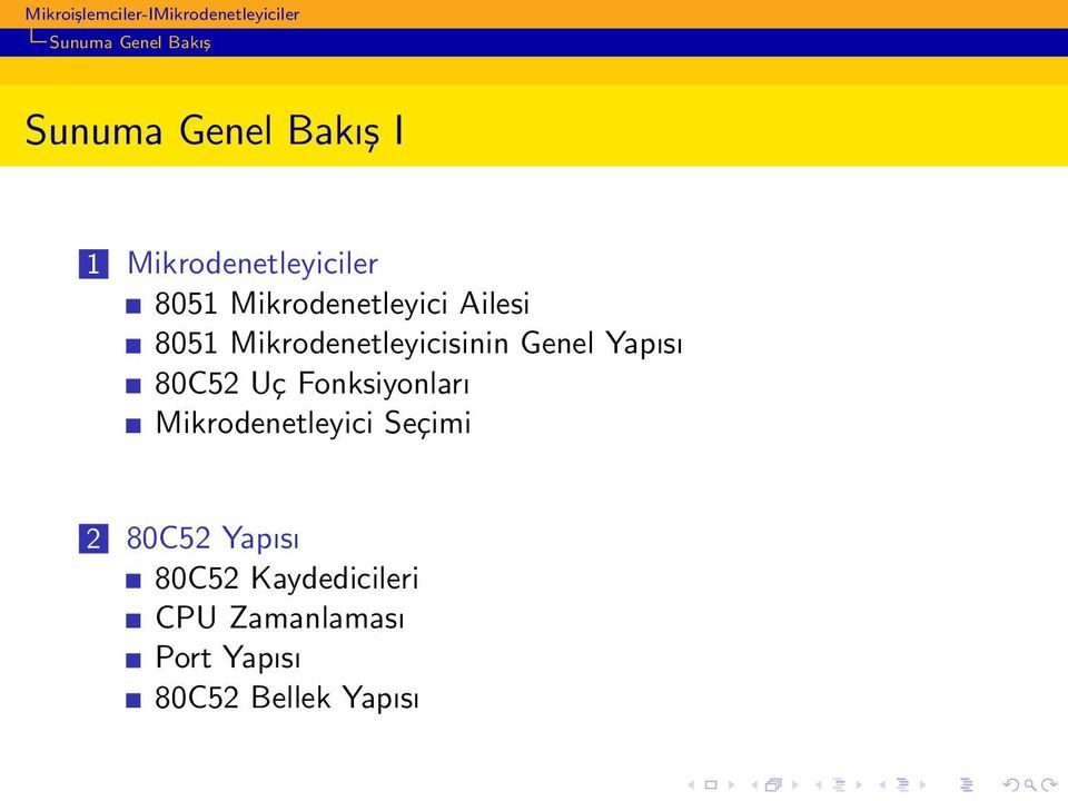 Yapısı 80C52 Uç Fonksiyonları Mikrodenetleyici Seçimi 2 80C52