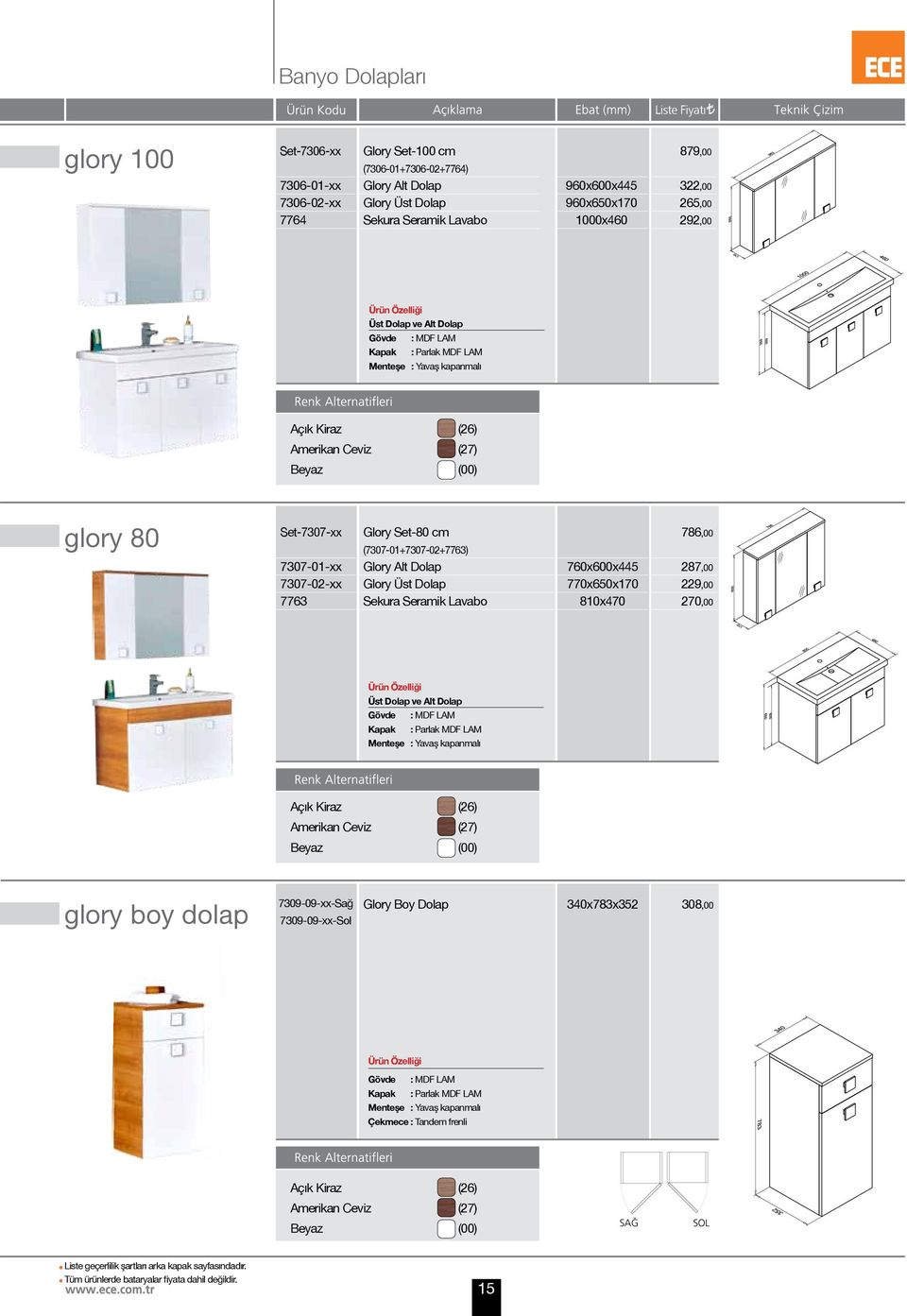 (7307-01+7307-02+7763) Glory Alt Dolap Glory Üst Dolap Sekura Seramik Lavabo 760x600x445 770x650x170 810x470 786,00 287,00 229,00 270,00 Kapak : Parlak MDF LAM Açık Kiraz