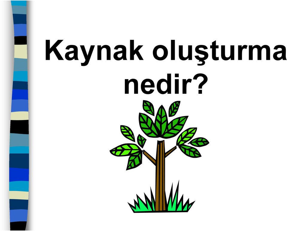 nedir?