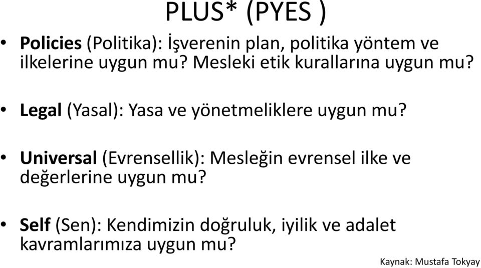 Legal (Yasal): Yasa ve yönetmeliklere uygun mu?