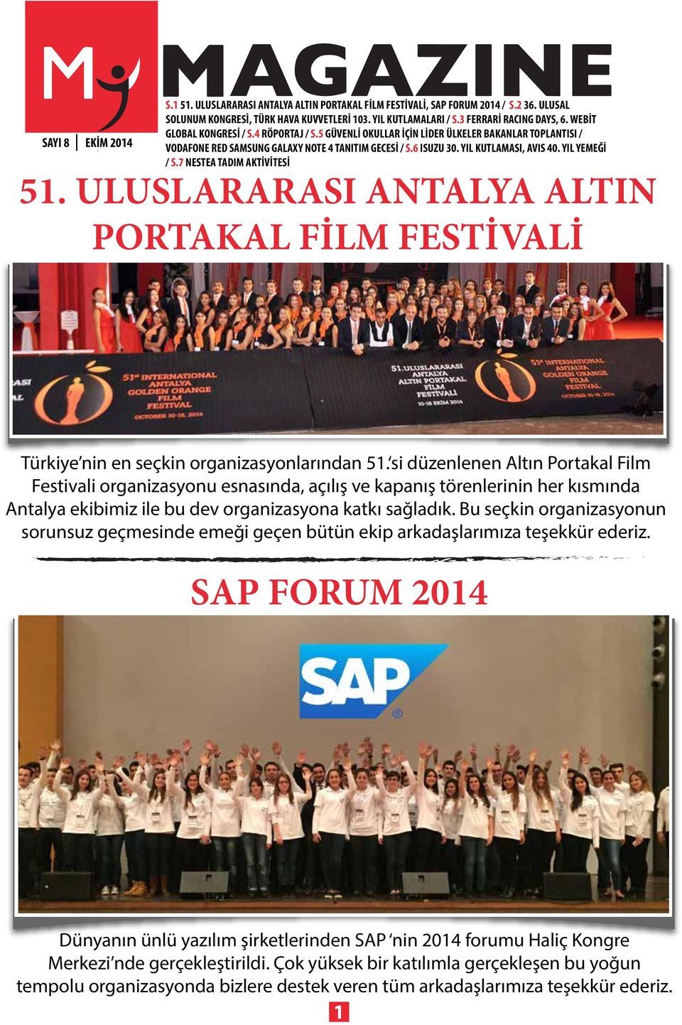 YIL YEMEĞİ / S.7 NESTEA TADIM AKTİVİTESİ 51. ULUSLARARASI ANTALYA ALTIN PORTAKAL FİLM FESTİVALİ Türkiye nin en seçkin organizasyonlarından 51.