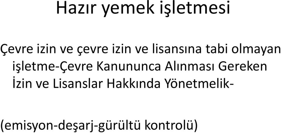 Alınması Gereken İzin ve Lisanslar Hakkında