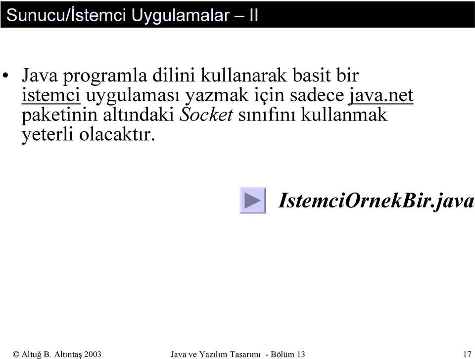 net paketinin altındaki Socket sınıfını kullanmak yeterli