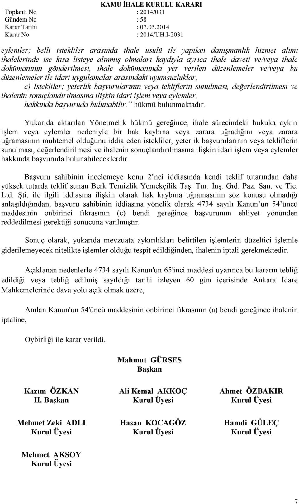 değerlendirilmesi ve ihalenin sonuçlandırılmasına ilişkin idari işlem veya eylemler, hakkında başvuruda bulunabilir. hükmü bulunmaktadır.