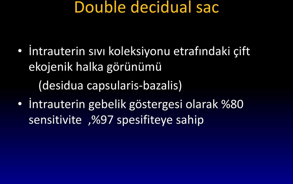 (desidua capsularis-bazalis) İntrauterin gebelik