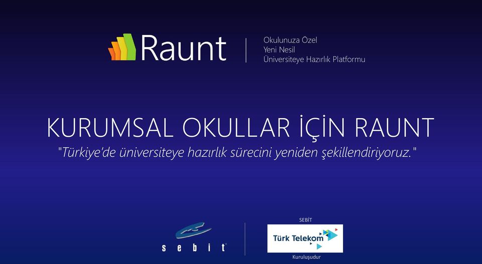 RAUNT "Türkiye de üniversiteye hazırlık