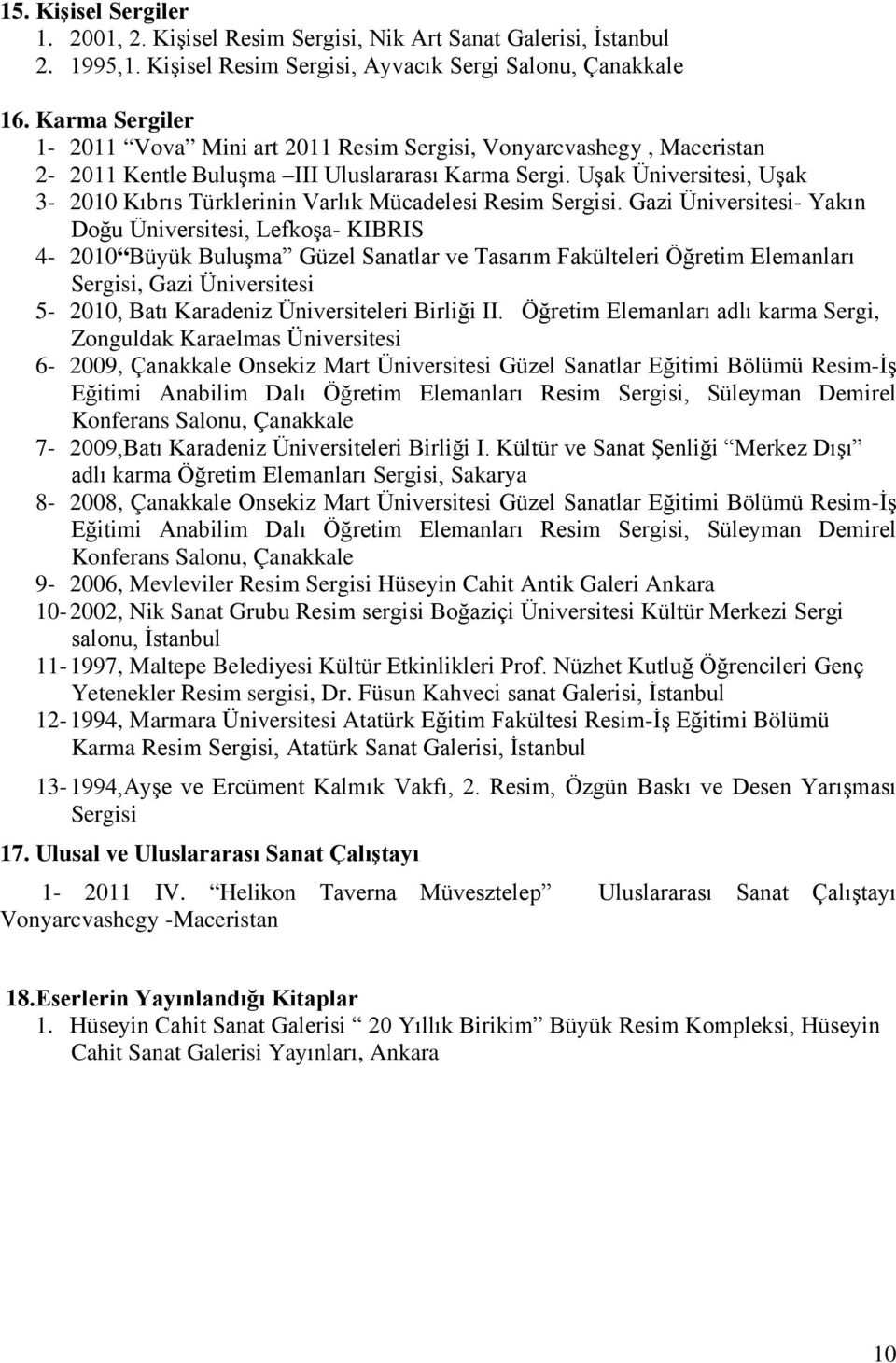 Uşak Üniversitesi, Uşak 3-2010 Kıbrıs Türklerinin Varlık Mücadelesi Resim Sergisi.