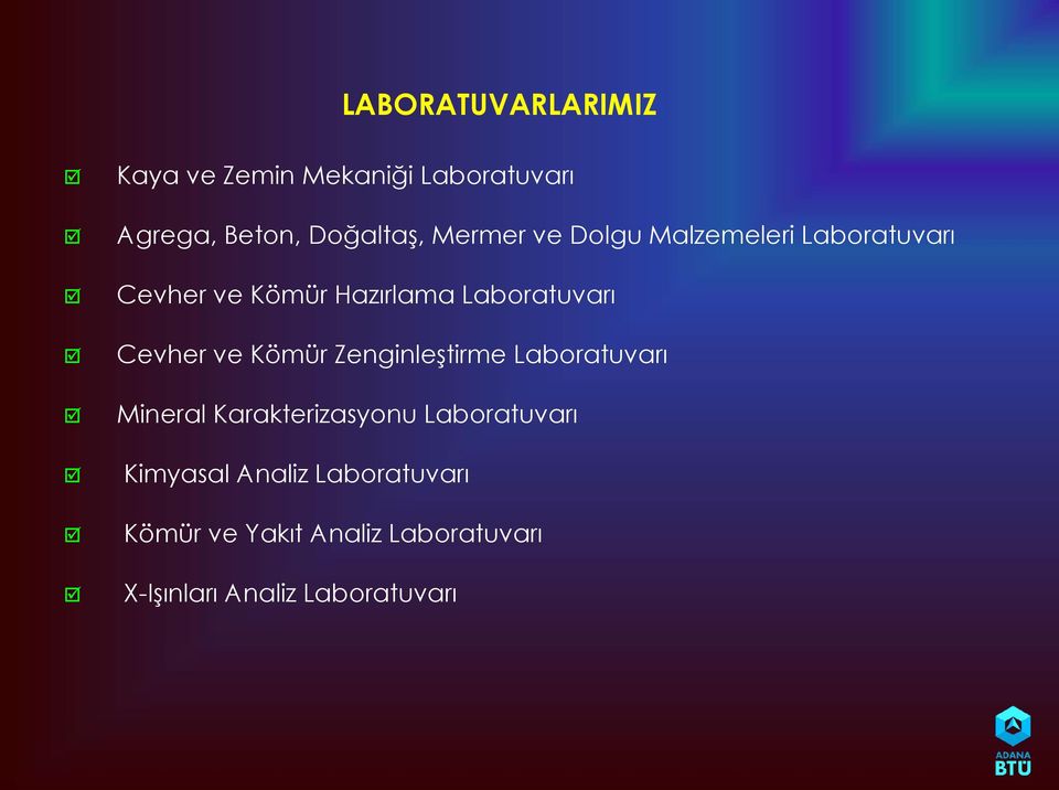 Cevher ve Kömür Zenginleştirme Laboratuvarı Mineral Karakterizasyonu Laboratuvarı