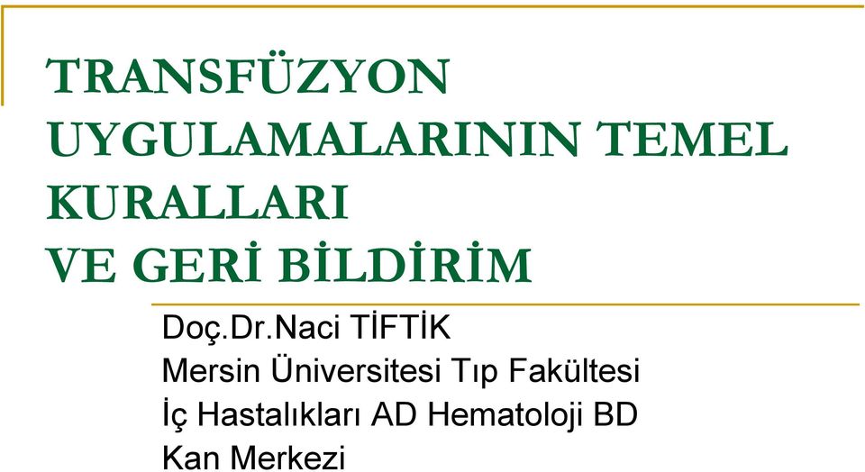 Naci TİFTİK Mersin Üniversitesi Tıp
