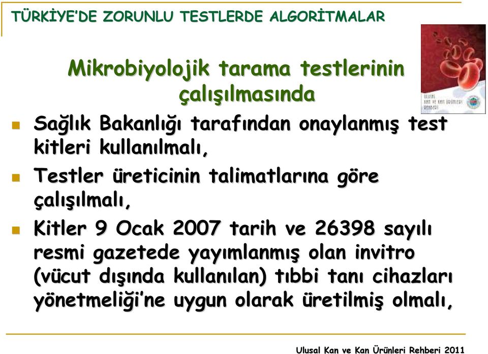 Kitler 9 Ocak 2007 tarih ve 26398 sayılı resmi gazetede yayımlanm mlanmış olan invitro (vücut dışıd ışında