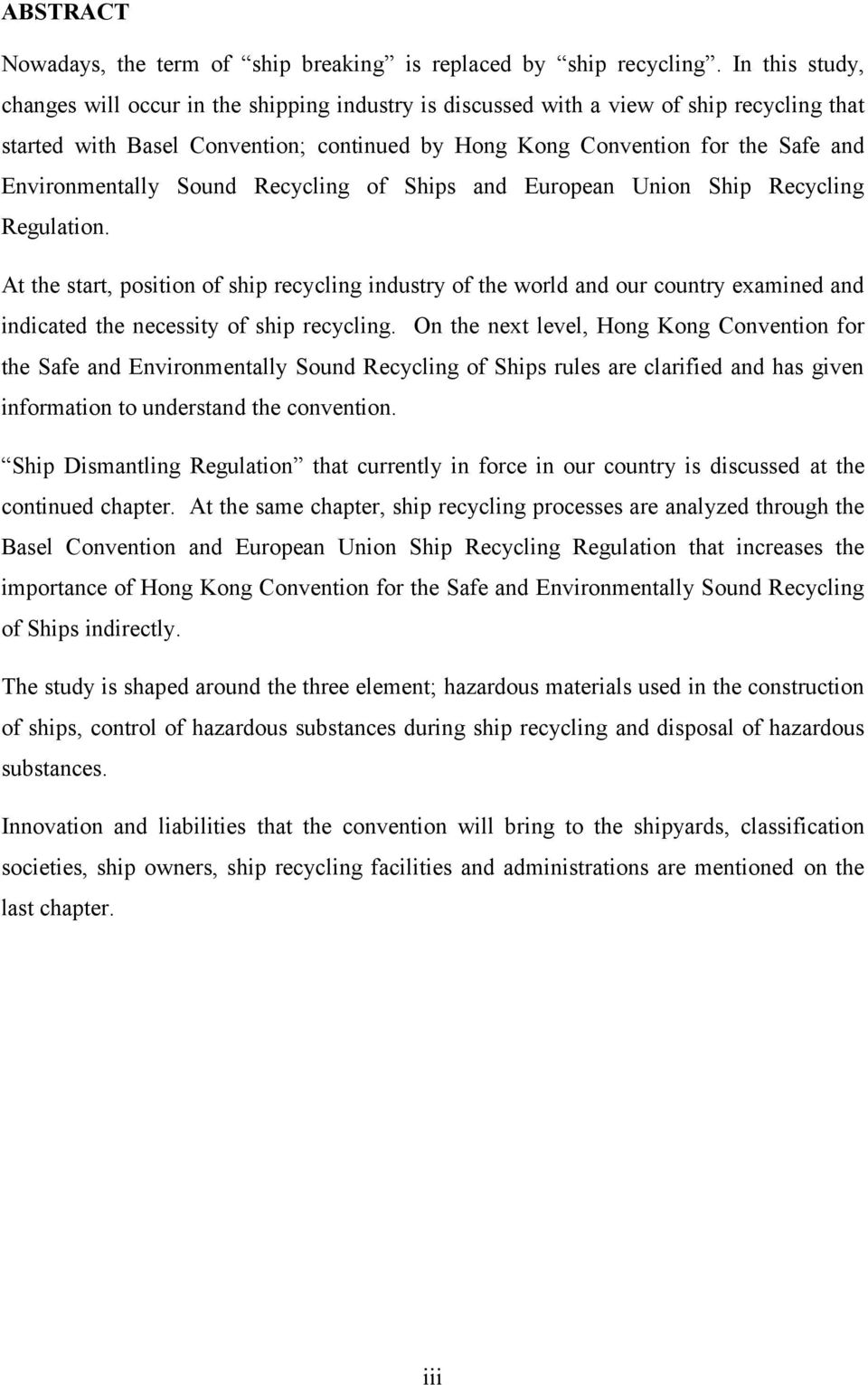 Environmentally Sound Recycling of Ships and European Union Ship Recycling Regulation.