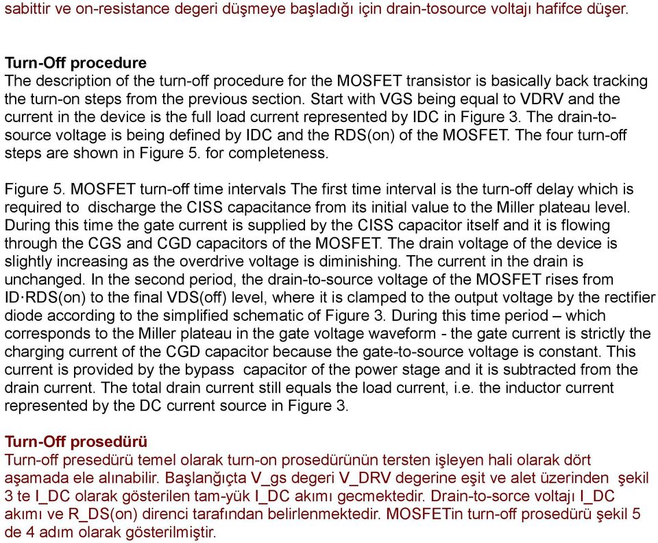 Start with VGS being equal to VDRV and the current in the device is the full load current represented by IDC in Figure 3.