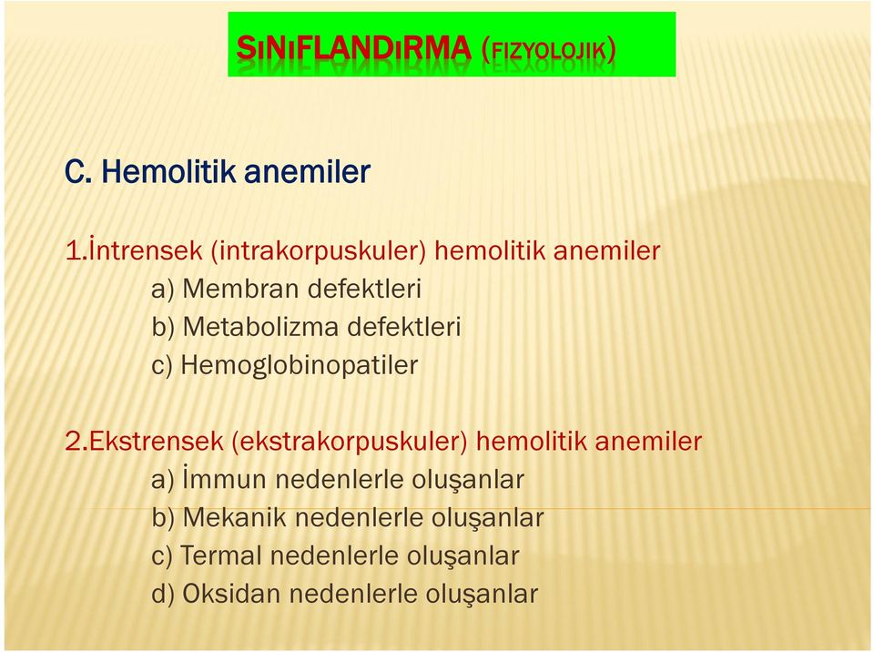 defektleri c) Hemoglobinopatiler 2.