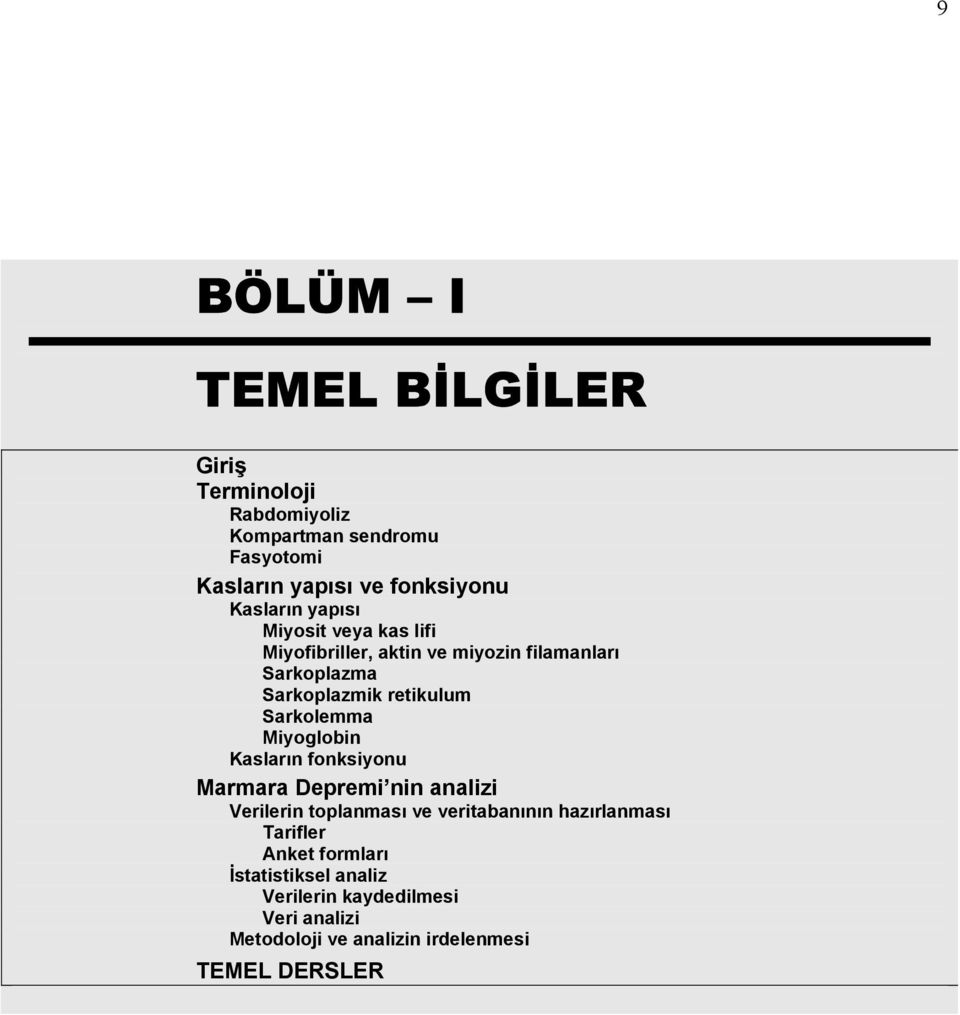 Sarkolemma Miyoglobin Kasların fonksiyonu Marmara Depremi nin analizi Verilerin toplanması ve veritabanının hazırlanması