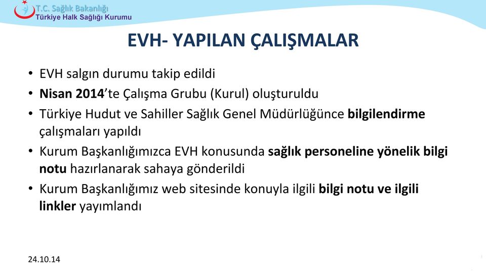 yapıldı Kurum Başkanlığımızca EVH konusunda sağlık personeline yönelik bilgi notu hazırlanarak