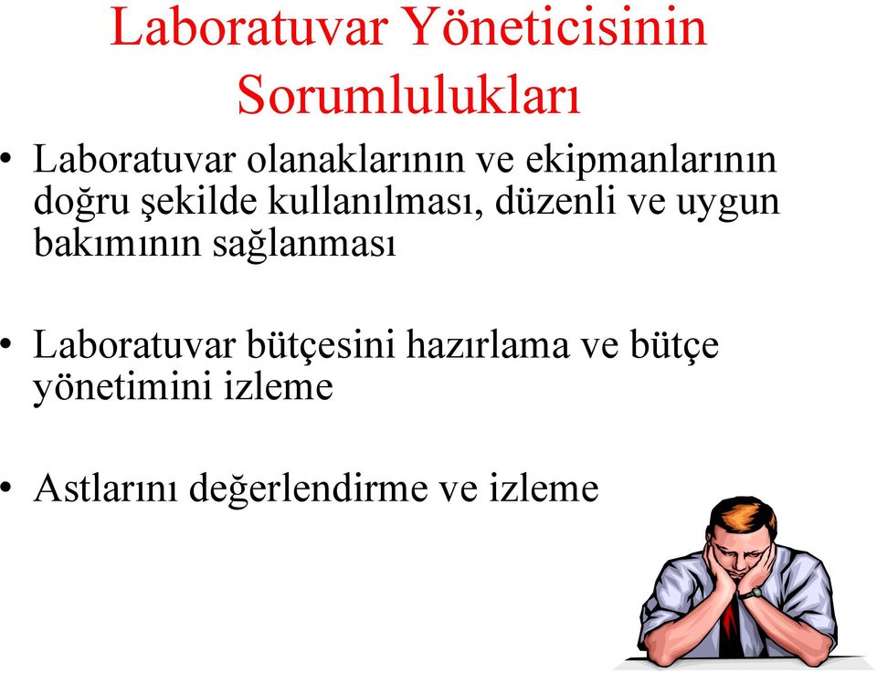 düzenli ve uygun bakımının sağlanması Laboratuvar bütçesini