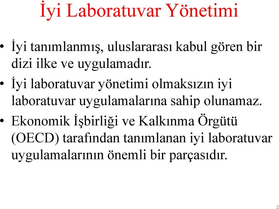 İyi laboratuvar yönetimi olmaksızın iyi laboratuvar uygulamalarına sahip