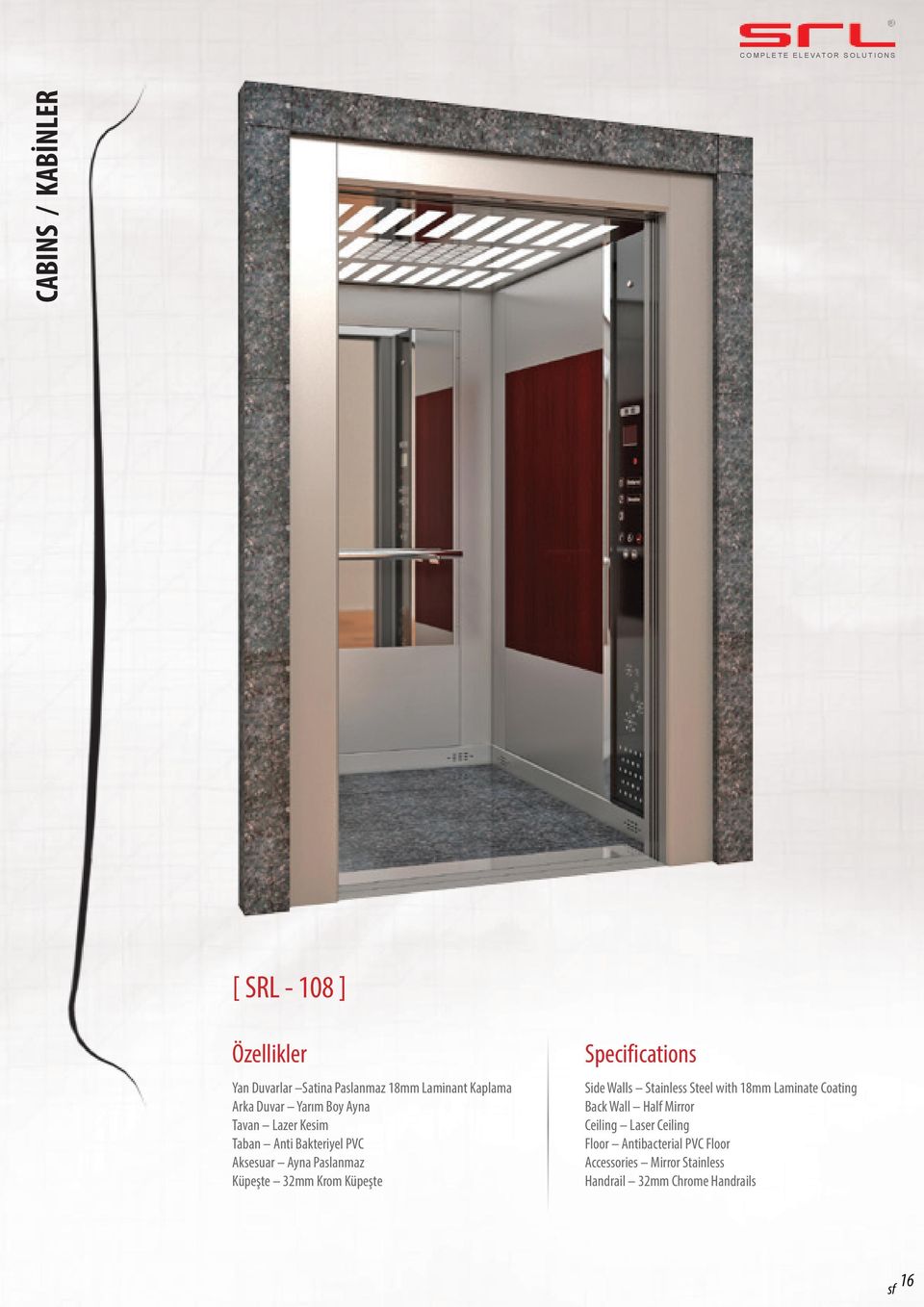 Küpeşte Specifications Side Walls Stainless Steel with 18mm Laminate Coating Back Wall Half Mirror