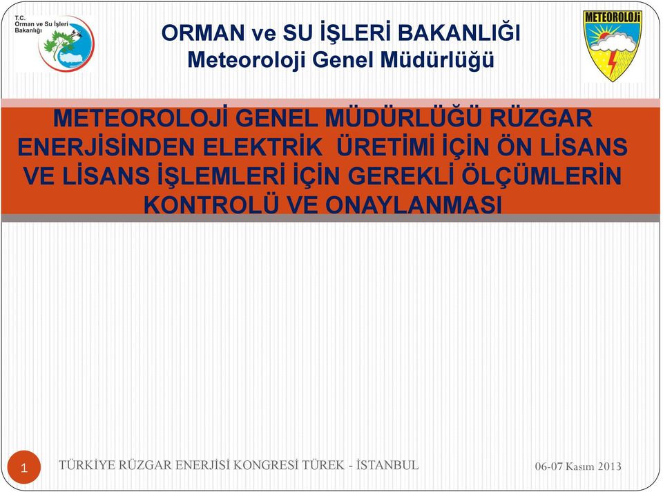 ÜRETİMİ İÇİN ÖN LİSANS VE LİSANS İŞLEMLERİ İÇİN GEREKLİ