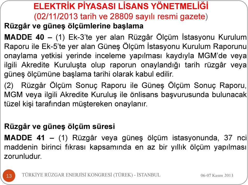 güneş ölçümüne başlama tarihi olarak kabul edilir.