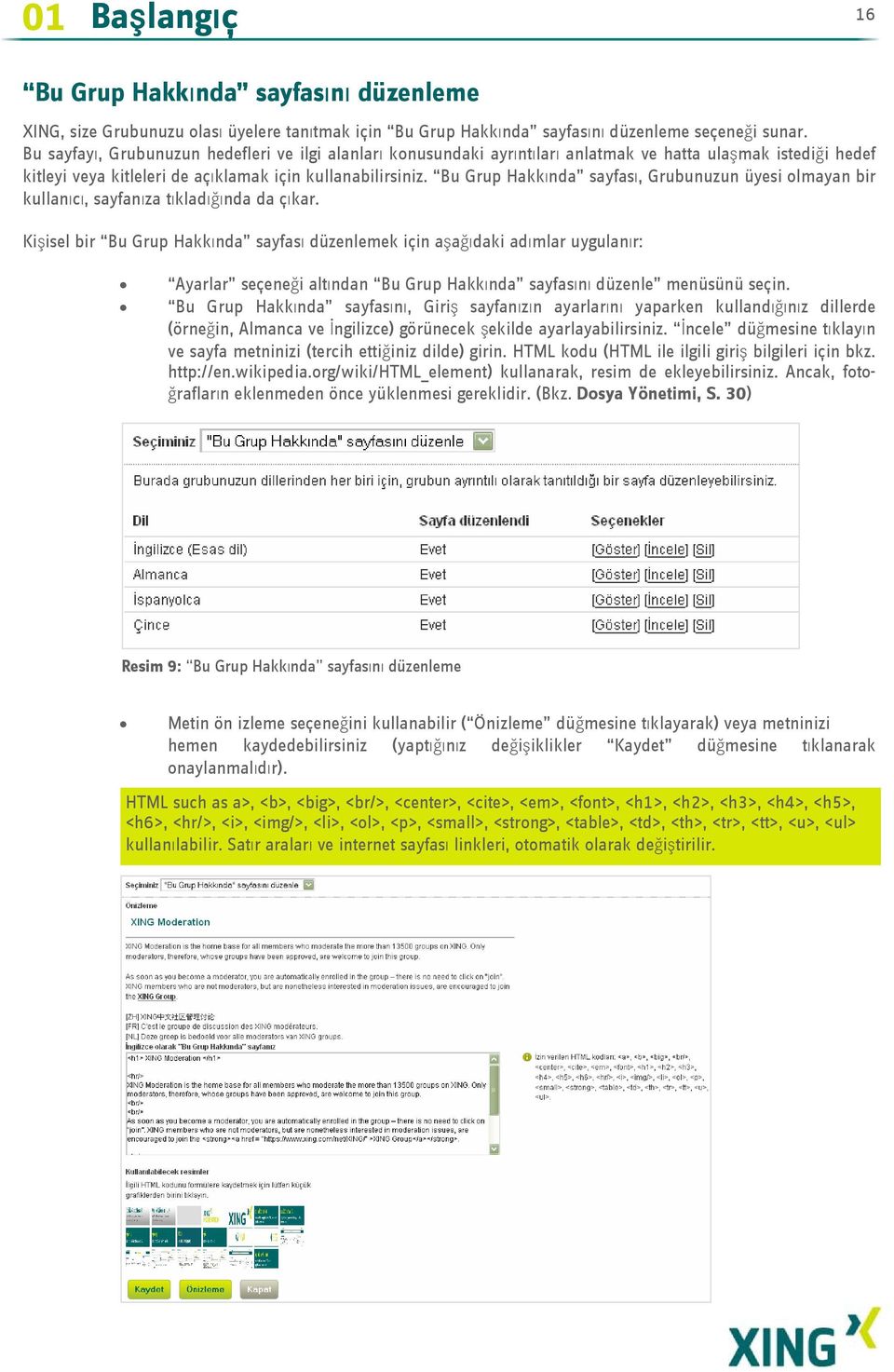 Bu Grup Hakkında sayfası, Grubunuzun üyesi olmayan bir kullanıcı, sayfanıza tıkladığında da çıkar.