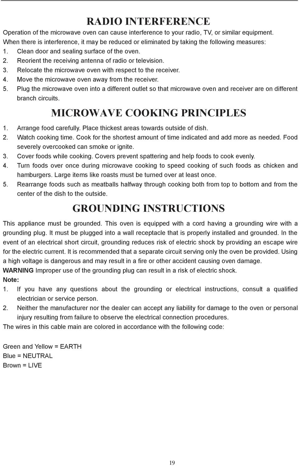 3. Relocate the microwave oven with respect to the receiver. 4. Move the microwave oven away from the receiver. 5.