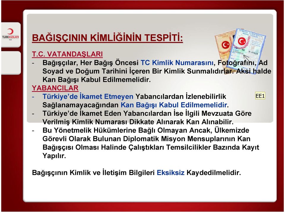 YABANCILAR - Türkiye de İkamet Etmeyen Yabancılardan İzlenebilirlik Sağlanamayacağından Kan Bağışı Kabul Edilmemelidir.