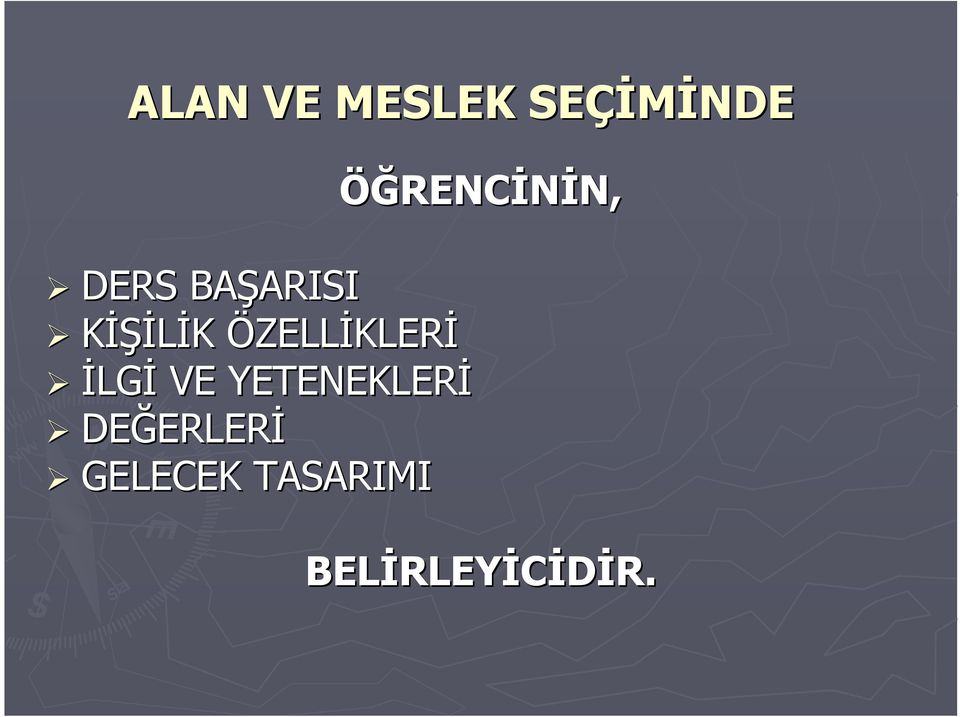 VE YETENEKLERİ DEĞERLERİ GELECEK