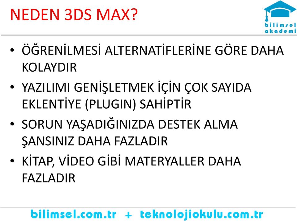 GENİŞLETMEK İÇİN ÇOK SAYIDA EKLENTİYE (PLUGIN) SAHİPTİR