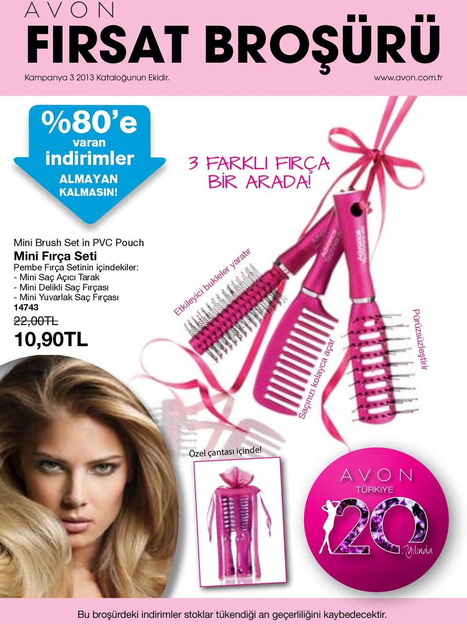 Mini Brush Set in PVC Pouch Mini Fırça Seti Pembe Fırça Setinin içindekiler: - Mini Saç Açıcı Tarak - Mini Delikli Saç