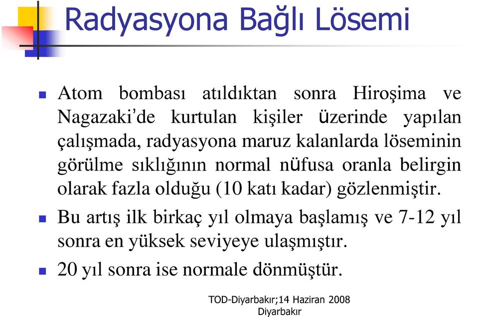 oranla belirgin olarak fazla olduğu (10 katı kadar) gözlenmiştir.