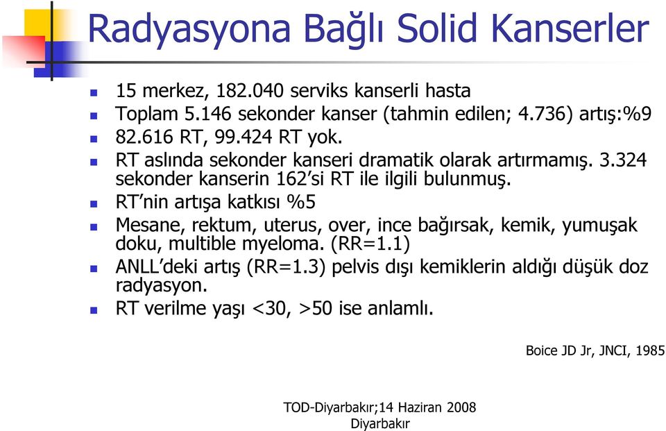 324 sekonder kanserin 162 si RT ile ilgili bulunmuş.