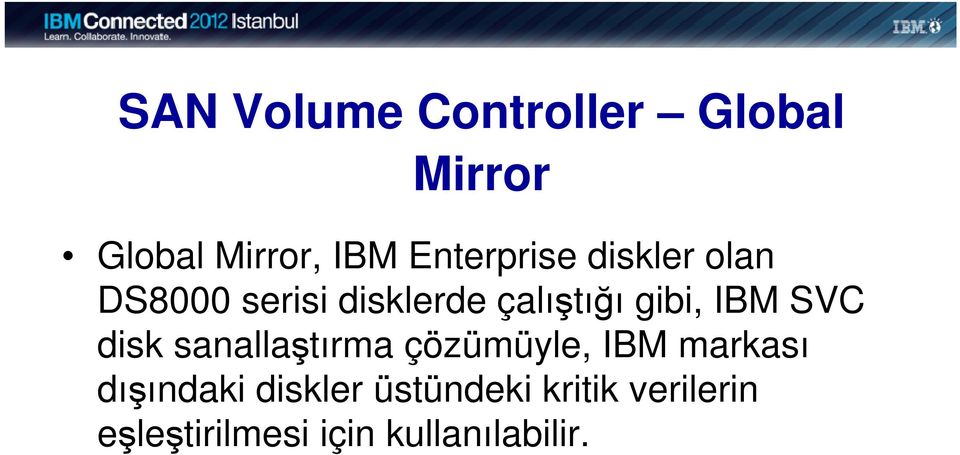 gibi, IBM SVC disk sanallaştırma çözümüyle, IBM markası